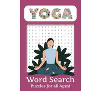 Yoga Word Search Puzzle Book: Meditation Yoga Word Search Book for Adults, Seniors, Teens and Kids | Puzzle Book to Help Lower Anxiety and Stress ... | Perfect Gift for the Holidays + Travel