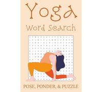 Yoga Word Search Puzzle Book: Word Searches with Easy to Read Print about Yoga, Meditation, Stress Relief and more | 6x9 inches, 110 pages | 50+ Puzzles…Gift for Vacations, Holidays, and Free Times
