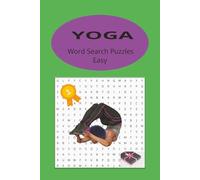 Yoga Word Search Puzzles Easy: Yoga word search puzzles with 400+ words - large print, great for gifting, vacation, road trips, expanding vocabulary and yoga related words.