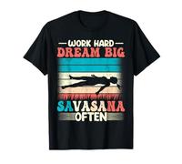 Yoga - Work Hard Dream Big Savasana Often Retro Zen Yoga T-Shirt