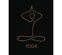 yoga: Yoga Lined Notebook Journal Daily Planner Diary 8"x 10": Volume 5 (Yoga Journal Notebook Blank Lined Book Series)