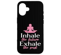 Yogafigure - Inhale The Future Exhale The Past Case for iPhone 16