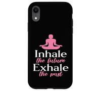 Yogafigure - Inhale The Future Exhale The Past Case for iPhone XR
