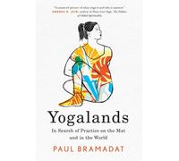 Yogalands : In Search of Practice on the Mat and in the World