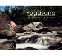 Yogasana : The Encyclopedia of Yoga Poses
