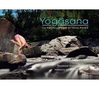 Yogasana : The Encyclopedia of Yoga Poses