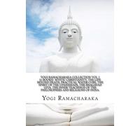 Yogi Ramacharaka Collection Vol 2 (6 Books) Mystic Christianity, The Life Beyond Death, Practical Water Cure, The Spirit Of The Upanishads, The ... Of The Philosophies And Religions Of India.