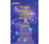 Yogis Destiny and the Wheel of Time: Hindu Astrology Series