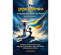Yogis of Ukraine: Finding Inner Peace: Ukraine's Yoga Warriors