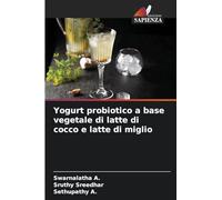 Yogurt probiotico a base vegetale di latte di cocco e latte di miglio