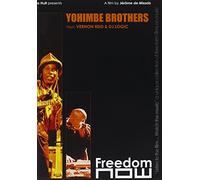 Yohimbe Brothers: Freedom Now [DVD]