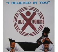 YoJo Working - I Believed In You