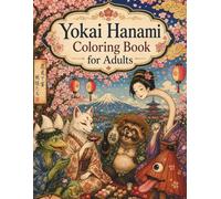 Yokai Hanami Coloring Book for Adults: A Japanese Folklore and Cherry Blossom Coloring Journey with Ukiyo-e Inspired Spirits, Monsters, and Magical Spring Scenes