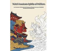 Yokai Monsters: Spirits of Folklore: An Adventure Coloring Book of Japanese Ghosts, Demons, and Mythical Creatures for Fantasy Fans