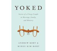 Yoked: Stories of a Clergy Couple in Marriage, Family, and Ministry