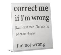 YOKIVE Funny Desk Sign, Funny Nameplate Cute Office Cubicle Decor Plaque for Women Employees Friends Gifts, Silver (Correct Me If I'm Wrong)