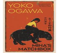 Yoko Ogawa Mina's Matchbox Hardback Book Yoko Ogawa Multicolor