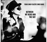 Yoko Ono Plastic Ono Band - Between My Head & The Sky by Yoko Ono Plastic Ono Band (2009-09-22)