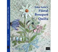 Yoko Saito's Floral Bouquet Quilts