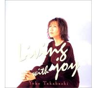 Yoko Takahashi - Living With Joy