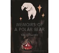 Yoko Tawada Memoirs of a Polar Bear (Paperback)