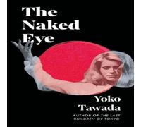Yoko Tawada The Naked Eye Hardback Book in White Yoko Tawada White