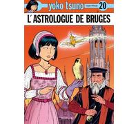 Yoko Tsuno, tome 20 : L'astrologue de Bruges de Roger Leloup (5 octobre 1994) Relié