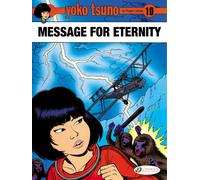 Yoko Tsuno Vol. 10: Message for Eternity