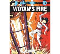 Yoko Tsuno Vol. 15: Wotan's Fire