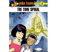 Yoko Tsuno Vol. 2: the Time Spiral
