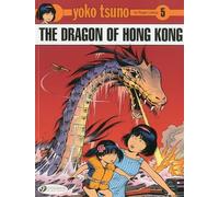 Yoko Tsuno Vol. 5: The Dragon of Hong Kong