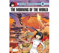 Yoko Tsuno Vol. 6: The Morning Of The World