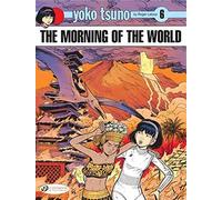 Yoko Tsuno Vol. 6: The Morning of the World: Volume 6