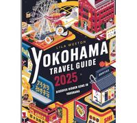 Yokohama Travel Guide 2025: Discover Hidden Gems in Yokohama