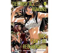 Yokota, Takuma - Destroy All Humans. They Can't Be Regenerated. A Magic: The Gathering Manga, Vol. 6: Limited edition Magic: The Gathering card included in first printing!: Volume 6