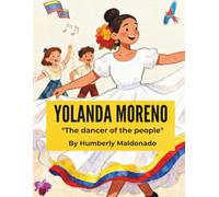 YOLANDA MORENO: "The dancer of the people" by HUMBERLY MALDONADO
