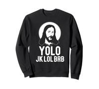 YOLO JK LOL BRB Easter Meme Funny Jesus Christ Text Sweatshirt