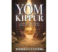 Yom Kippur e o Juízo Investigativo Adventista do Sétimo Dia