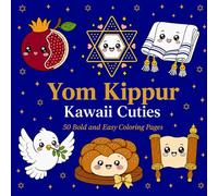 Yom Kippur Kawaii Cuties: A Coloring Book: 50 Adorable Bold Kawaii Designs Featuring Shofars, Doves, the Book of Life & the Spirit of Yom Kippur - for ... Kawaii Cuties Bold and Easy Coloring Books)