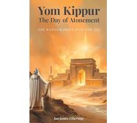 Yom Kippur - The Day of Atonement: The Ransom Price Paid For All