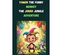 Yomon the Funny Monkey The Joker Jungle Adventure (Yomon The Monkey)