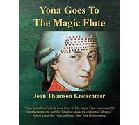 Yona Goes To The Magic Flute: One of Yona’s Adventures in Transforming Human Behavior: 2 (Yona's Magical World)