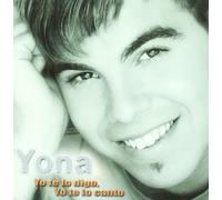 Yona - Yo Te Lo Digo Yo Te Lo Canto