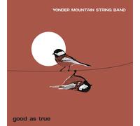 Yonder Mountain String Band - Good As True [VINYL]