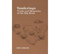 Yonderings: Trails and Memories of the Big Bend
