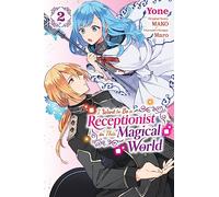 Yone - I Want to be a Receptionist in This Magical World, Vol. 2 (manga): Volume 2 (I WANT TO BE A RECEPTIONIST IN MAGICAL WORLD GN)