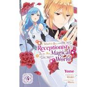 Yone - I Want to Be a Receptionist in This Magical World, Vol. 4 (manga): Volume 4 (I WANT TO BE A RECEPTIONIST IN MAGICAL WORLD GN)