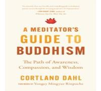 Yongey Mingyur Rinpoche Meditator's Guide to Buddhism, A Paperback Book Yongey Mingyur Rinpoche Multicolor