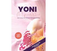 YONI | An Experimental Guide: Get To Know Your Genitalia The Experiential Way