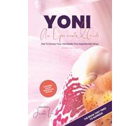 YONI | An Experimental Guide: Get To Know Your Genitalia The Experiential Way